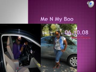 Me N My Boo 				 06.10.08