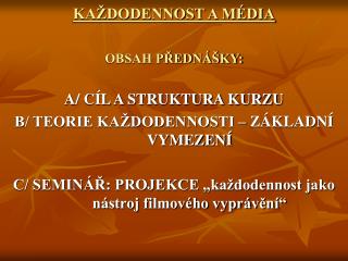 KAŽDODENNOST A MÉDIA