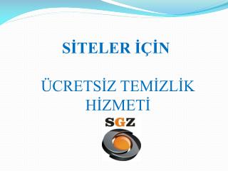 SİTELER İÇİN ÜCRETSİZ TEMİZLİK HİZMETİ