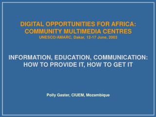 DIGITAL OPPORTUNITIES FOR AFRICA: COMMUNITY MULTIMEDIA CENTRES