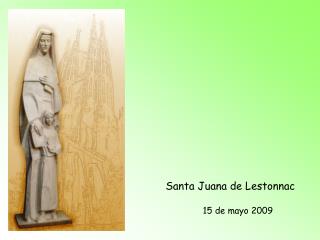 Santa Juana de Lestonnac 15 de mayo 2009