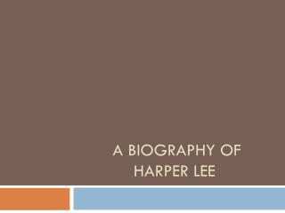 A Biography of harper lee