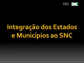 Integração dos Estados e Municípios ao SNC