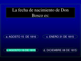 La fecha de nacimiento de Don Bosco es: