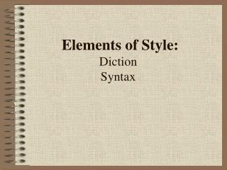 Elements of Style: Diction Syntax