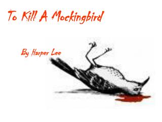 To Kill A Mockingbird By Harper Lee