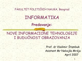 Prof. dr Vladimir Štambuk Asistent Mr Nebojša Mrdja 		 April 2007