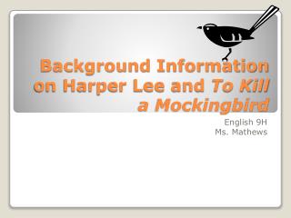 Background Information on Harper Lee and To Kill a Mockingbird