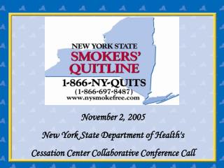 November 2, 2005 New York State Department of Health's Cessation Center Collaborative Conference Call