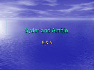 Syder and Ambie