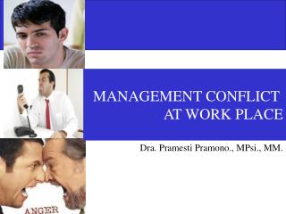 MANAGEMENT CONFLICT AT WORK PLACE