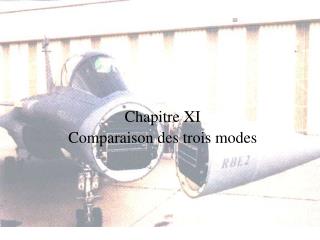 Chapitre XI Comparaison des trois modes