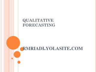 QUALITATIVE FORECASTING