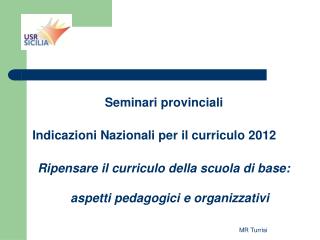 Seminari provinciali Indicazioni Nazionali per il curriculo 2012