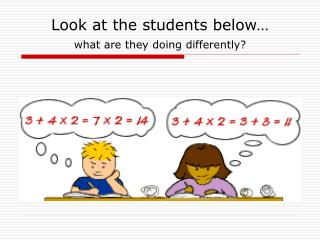 Look at the students below… what are they doing differently?