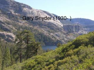 Gary Snyder (1930- )