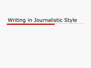 Writing in Journalistic Style