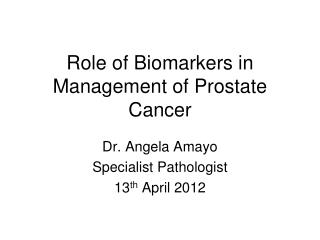 Role of Biomarkers in Management of Prostate Cancer