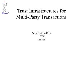 Trust Infrastructures for Multi-Party Transactions