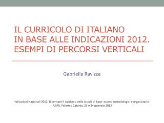 Il curricolo di italiano in base alle Indicazioni 2012. Esempi di percorsi verticali