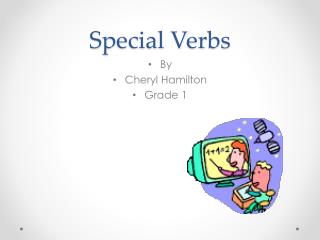 Special Verbs