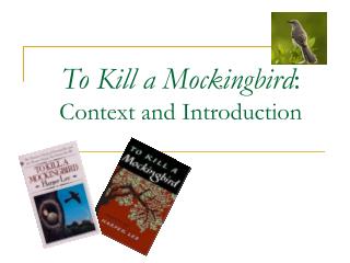 To Kill a Mockingbird : Context and Introduction