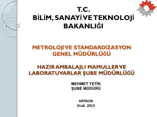 T.C. BİLİM, SANAYİ VE TEKNOLOJİ BAKANLIĞI