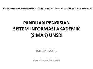 PANDUAN P ENGISI AN SISTEM INFORMASI AKADEMIK (SIMAK) UNSRI