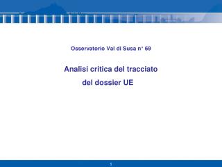 Osservatorio Val di Susa n° 69 Analisi critica del tracciato del dossier UE