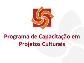 Programa de Capacitação em Projetos Culturais