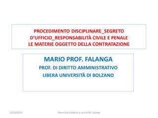 MARIO PROF. FALANGA PROF. DI DIRITTO AMMINISTRATIVO LIBERA UNIVERSITÀ DI BOLZANO