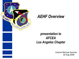 AEHF Overview presentation to AFCEA Los Angeles Chapter