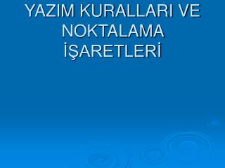 YAZIM KURALLARI VE NOKTALAMA İŞARETLERİ