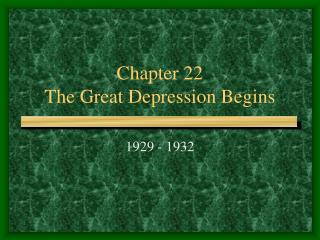 Chapter 22 The Great Depression Begins