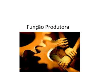 Função Produtora