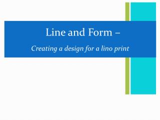 Line and Form – Creating a design for a lino print