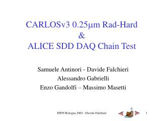 CARLOSv3 0.25 m m Rad-Hard &amp; ALICE SDD DAQ Chain Test