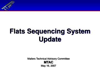 Flats Sequencing System Update