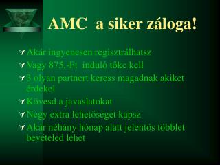 AMC a siker záloga!