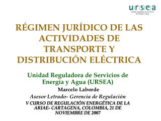 RÉGIMEN JURÍDICO DE LAS ACTIVIDADES DE TRANSPORTE Y DISTRIBUCIÓN ELÉCTRICA