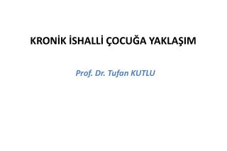 KRONİK İSHALLİ ÇOCUĞA YAKLAŞIM