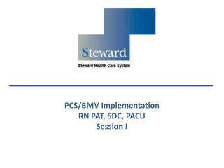 PCS/BMV Implementation RN PAT, SDC, PACU Session I