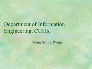 Department of Information Engineering, CUHK