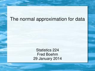 The normal approximation for data