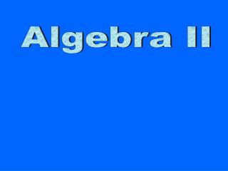 Algebra II