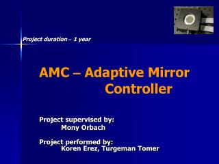 AMC – Adaptive Mirror 			Controller