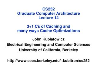 John Kubiatowicz Electrical Engineering and Computer Sciences University of California, Berkeley