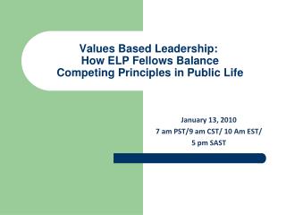 Values Based Leadership:  How ELP Fellows Balance Competing Principles in Public Life