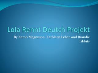 Lola Rennt Deutch Projekt