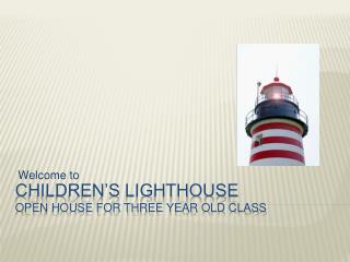 Children’s Lighthouse Open House for three Year Old Class